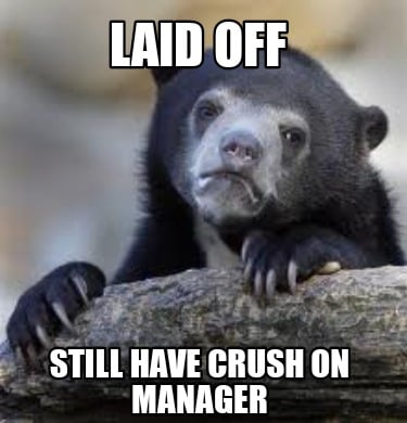 laid-off-still-have-crush-on-manager