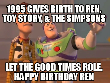 1995-gives-birth-to-ren-toy-story-the-simpsons-let-the-good-times-role.-happy-bi
