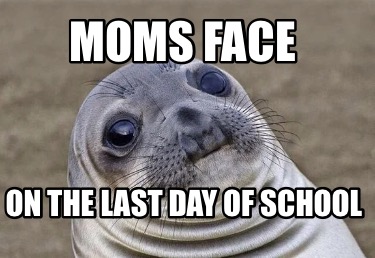 moms-face-on-the-last-day-of-school