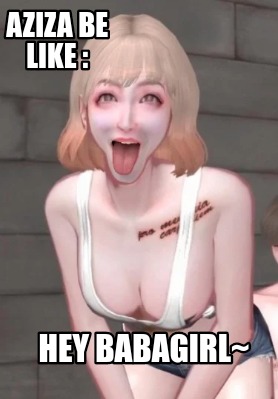 aziza-be-like-hey-babagirl