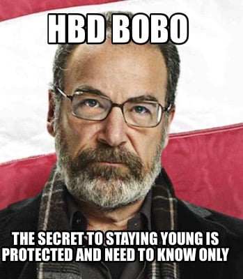 hbd-bobo-the-secret-to-staying-young-is-protected-and-need-to-know-only