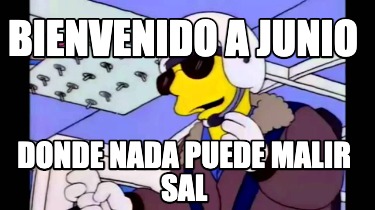 bienvenido-a-junio-donde-nada-puede-malir-sal