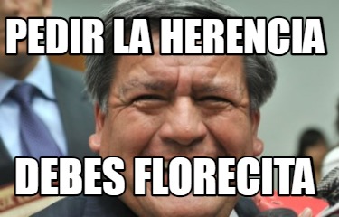 pedir-la-herencia-debes-florecita