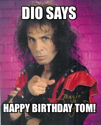 dio-says-happy-birthday-tom