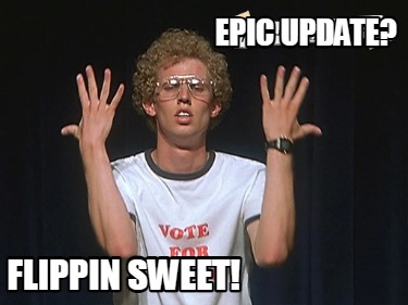 epic-update-flippin-sweet