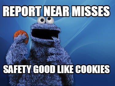report-near-misses-safety-good-like-cookies