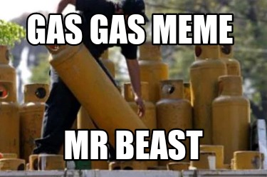 gas-gas-meme-mr-beast