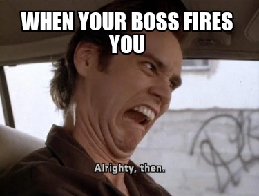 when-your-boss-fires-you56
