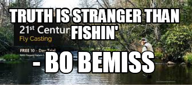 truth-is-stranger-than-fishin-bo-bemiss