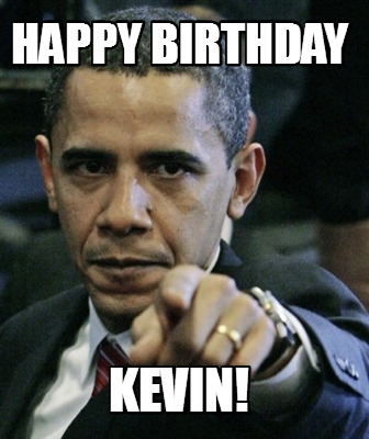 Meme Creator Funny Happy Birthday Kevin Meme Generator At Meme Creator Funny Happy Birthday Kevin Meme Generator At