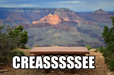creasssssee