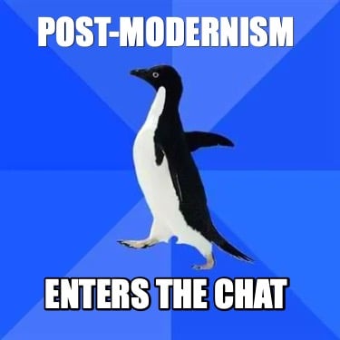 post-modernism-enters-the-chat