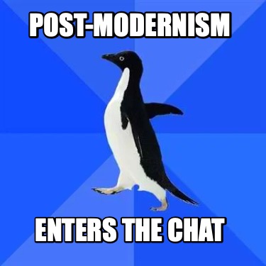 post-modernism-enters-the-chat1
