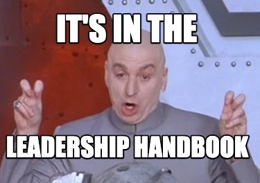 Meme Creator - Funny It's in the Leadership Handbook Meme Generator at ...