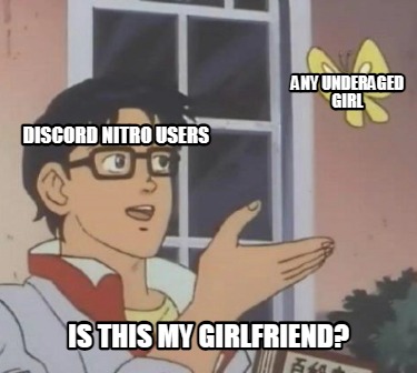 discord-nitro-users-is-this-my-girlfriend-any-underaged-girl
