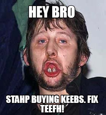 hey-bro-stahp-buying-keebs.-fix-teefh