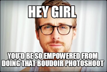 hey-girl-youd-be-so-empowered-from-doing-that-boudoir-photoshoot