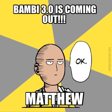 bambi-3.0-is-coming-out-matthew