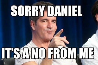 sorry-daniel-its-a-no-from-me