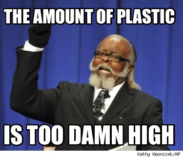 the-amount-of-plastic-is-too-damn-high