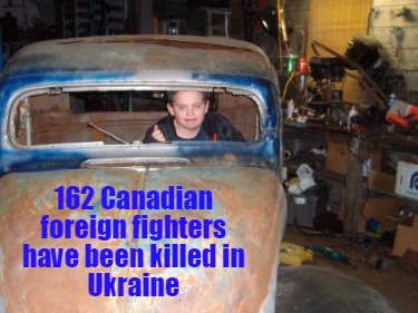 162-canadian-foreign-fighters-have-been-killed-in-ukraine