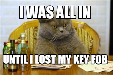 i-was-all-in-until-i-lost-my-key-fob