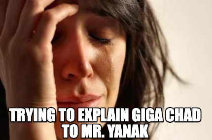 trying-to-explain-giga-chad-to-mr.-yanak