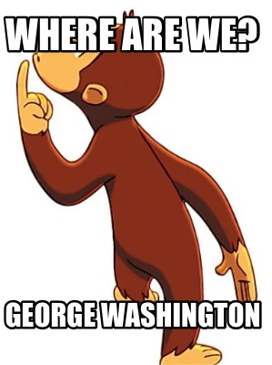 where-are-we-george-washington