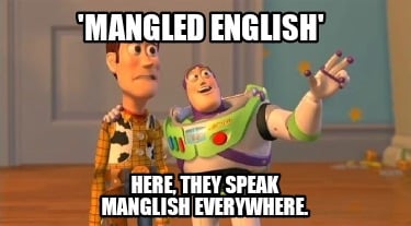 mangled-english-here-they-speak-manglish-everywhere
