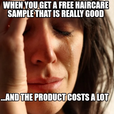 when-you-get-a-free-haircare-sample-that-is-really-good-...and-the-product-costs