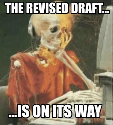 the-revised-draft-is-on-its-way