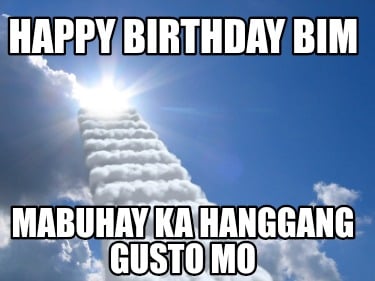 happy-birthday-bim-mabuhay-ka-hanggang-gusto-mo