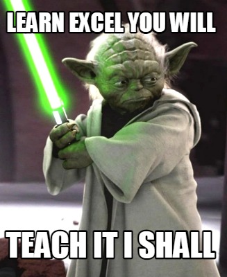 learn-excel-you-will-teach-it-i-shall