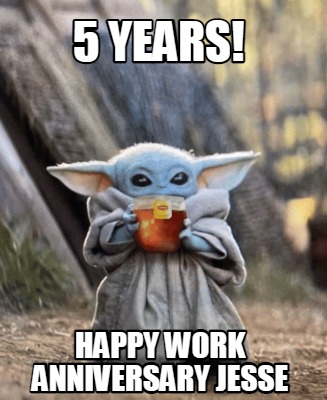 5-years-happy-work-anniversary-jesse