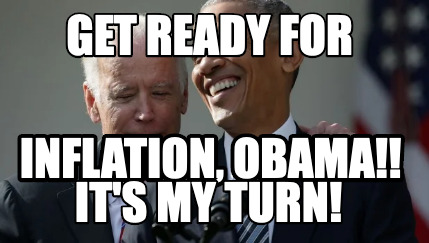get-ready-for-inflation-obama-its-my-turn