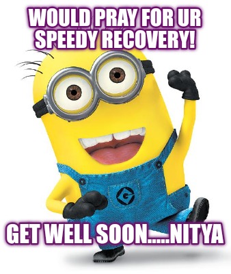would-pray-for-ur-speedy-recovery-get-well-soon.....nitya8