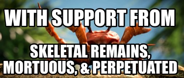 with-support-from-skeletal-remains-mortuous-perpetuated