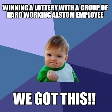winning-a-lottery-with-a-group-of-hard-working-alstom-employee-we-got-this
