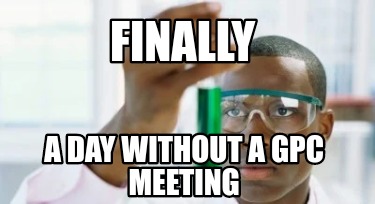 finally-a-day-without-a-gpc-meeting