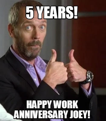 5-years-happy-work-anniversary-joey