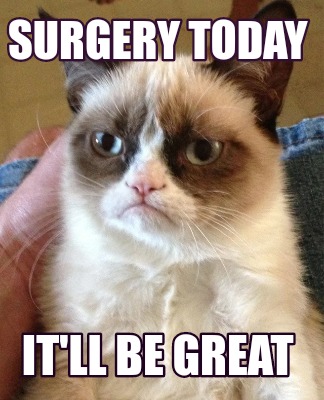 surgery-today-itll-be-great