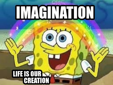 imagination-life-is-our-creation
