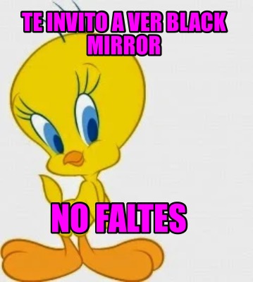te-invito-a-ver-black-mirror-no-faltes3