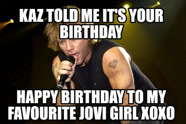 kaz-told-me-its-your-birthday-happy-birthday-to-my-favourite-jovi-girl-xoxo