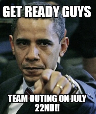 get-ready-guys-team-outing-on-july-22nd