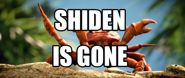 shiden-is-gone