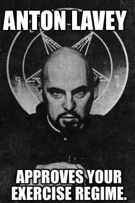 anton-lavey-approves-your-exercise-regime