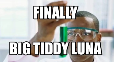 finally-big-tiddy-luna