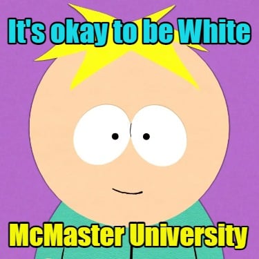 its-okay-to-be-white-mcmaster-university