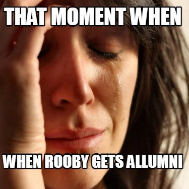 that-moment-when-when-rooby-gets-allumni